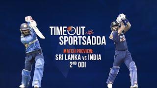 Timeout with SportsAdda | Sri Lanka vs India | Building up to the 2nd ODI