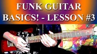 FUNK GUITAR BASICS! - LESSON NO. 3