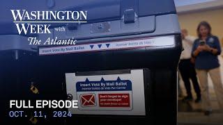 Washington Week with The Atlantic full episode, Oct. 11, 2024