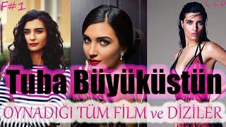TUBA BÜYÜKÜSTÜN'ün Oynadığı Tüm Film ve Diziler | FİLMOGRAFİ B-1 |