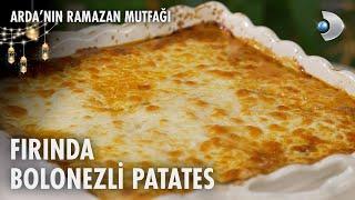 Fırında Bolonezli Patates Tarifi | Arda'nın Ramazan Mutfağı | 07.03.2025