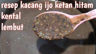 RESEP BUBUR KACANG IJO KETAN HITAM LEMBUT BANGET