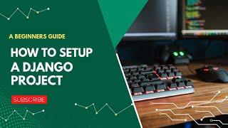 How to Set Up a New Django Project