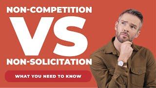 Difference Between a Non-Competition Clause vs. a Non-Solicitation Clause | What You Need To Know