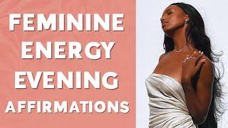 Feminine Energy Evening Affirmations | End Your Day With Ease & Flow