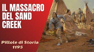 1195- Il massacro del Sand Creek [Pillole di Storia]