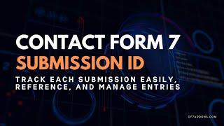 How to Add Unique Submission ID to Contact Form 7 | Track Contact Form 7 Submissions Easily