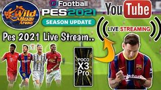 Pes 2021 Mobile Live stream with Wild Boar Arena| Advanced Control Gameplay online | Poco x3 pro