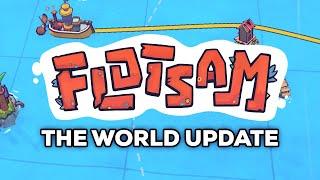 Flotsam: The World Update