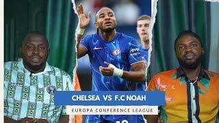 Chelsea vs F.C Noah UEFA Conference League 2024-2025 | Preview