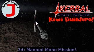 Superfluous J Plays KSP - Kiwi Builders 34 - Manned Moho Mission!