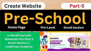 Refining Your Pre-School Homepage Design in WordPress | Elementor Pro | Part 5 | CodePress Academy