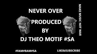 AMANEVER OVER FT DJ THEO MOTIF #SA