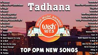 Best Of Wish 107.5 Song Playlist 2024 Listen to the best OPM Love Songs: Tadhana, I Need You