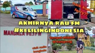 Part 1 -  Jakarta menuju Lampung I RAU FM KELILING INDONESIA