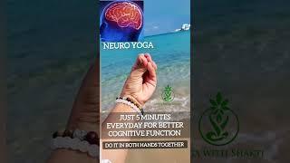 Neuro Yoga 5 minutes every day for better Cognitive functioning - Brain Booster