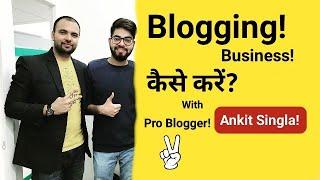 Blogging As A Business Kaise Kare With Pro Blogger Ankit Singla