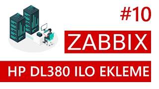 Zabbix 6.4, HP DL380 Gen9 ILO Ekleme - SNMP İzleme | Zabbix Dersleri | Ders 10