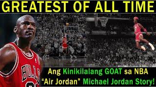 Ang Kinikilalang "GOAT" or Greatest of all time sa liga ng NBA |  "Air Jordan" Michael Jordan Story!