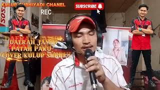 Daerah Jambi ‼️ patah paku ‼️cover kulup subhi