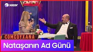 Nataşanın Ad Günü | Comedyxana