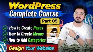 How to Create Pages, Menus & Categories in WordPress | WordPress Complete Course | Part 05