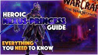 Heroic Nexus-Princess - QUICK GUIDE | Nerub'ar Palace TWW