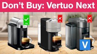 Don't Buy: Nespresso Vertuo Next - My Experience and What Actually Worked