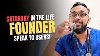 Day In The Life Of A Startup Founder - Speak to Users and My Why | A Network for Healthcare | #vlog