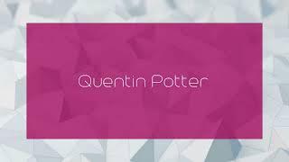 Quentin Potter - appearance