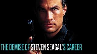 The Demise of Steven Seagal's Career