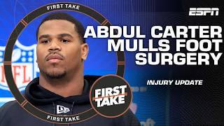  Abdul Carter MULLS foot surgery ahead of draft  Could it impact where he's drafted? | First Take