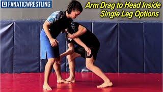 Arm Drag to Head Inside Single Leg Options with Dan Vallimont