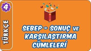 Sebep - Sonuç ve Karşılaştırma Cümleleri| 4. Sınıf Türkçe evokul Kampı