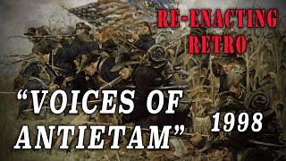 "Voices of Antietam" (1998) - Civil War re-enactment Documentary - Re-enacting Retro