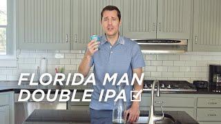 Florida Man Double IPA Review: Who Would Be Drinking This?