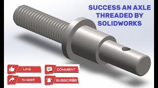 #How #master  #SolidWorks #Techniques: #Threading and #Drilling an #Axle