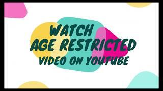 Watch Age Restricted Video On YouTube Without Signing