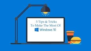 5 Stupid Easy Tips That’ll Make Windows 10 So Much Better!