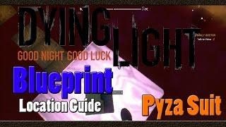 Dying Light | Where to find the Pyza Suit | Blueprint Location | Tutorial | Secret inside a secret