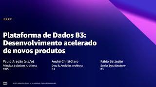 AWS Summit SP 2022 - Plataforma de Dados B3 Desenvolvimento acelerado de novos produtos (IND201)