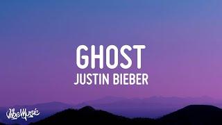 Justin Bieber - Ghost (Lyrics)