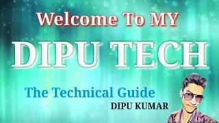 new intro my chanel Dipu Tech! Subscribe for latest technical video