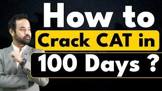 100 Days To CAT Exam | CAT Preparation Plan | Mocks | Daily Routine to crack IIM