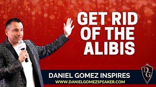 Daniel Gomez Inspires | Houston Texas Motivational Keynote Speakers | Get Rid of the Alibis in Life