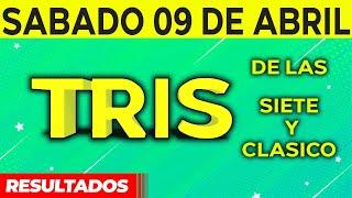 Sorteo Tris de las Siete y Tris Clásico del Sábado 9 de Abril del 2022. 