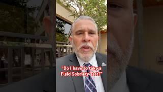Do I Have to Take a Field Sobriety Test in California? Lawyer Explains Your Rights