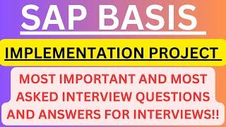 "SAP BASIS Implementation Project", Most Asked Interview Q&A of IMPLEMENTATION PROJECT in SAP BASIS!