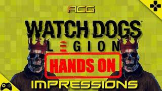 Watch Dogs Legion Exclusive Hands on Impressions - Way Better Than Expected