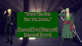 Yandere Zoro & Sanji Project You [ASMR/One Piece] [Poly] [Senpai AU] [Revenge]